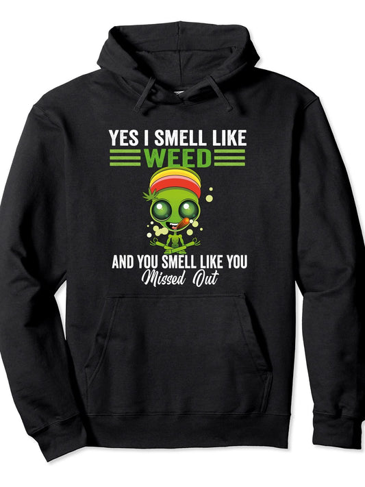 Yes I Smell Like Weed You Smell Like You Missed Out Alien Pullover Hoodie Weed Black 250gsm Cotton Long Sleeve Men Casual Hoodie