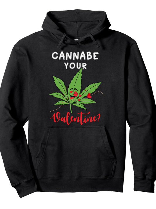 Cannabe Your Valentine 420 Cannabis Marijuana Weed Stoner Pullover Hoodie Weed Black 250gsm Cotton Long Sleeve Men Casual Hoodie