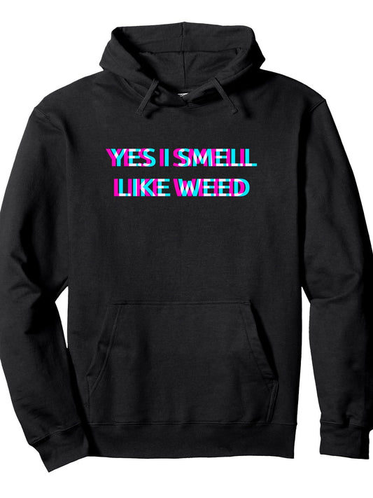 Yes I Smell Like Weed Cannabis 420 Pot Smoking Marijuana Pullover Hoodie Weed Black 250gsm Cotton Long Sleeve Men Casual Hoodie